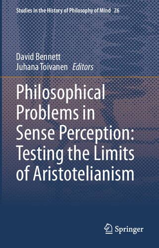 Philosophical Problems In Sense Perception Testing The Limits Of Aristotelianism David Bennett