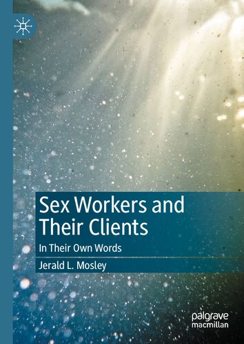 Sex Workers And Their Clients In Their Own Words Jerald L Mosley