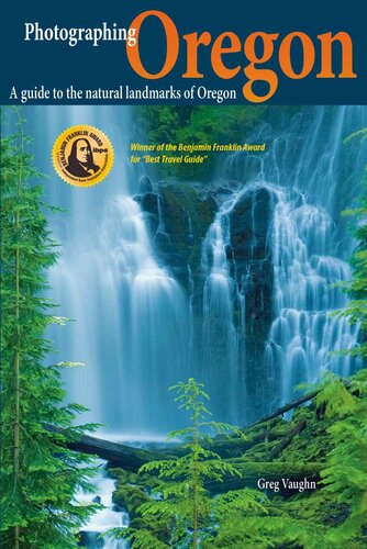 Photographing Oregon A Guide To The Natural Landmarks Of Oregon Greg Vaughn