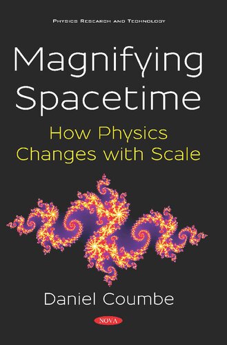 Magnifying Spacetime How Physics Changes With Scale How Physics Changes With Scale Daniel Nathan Coumbe