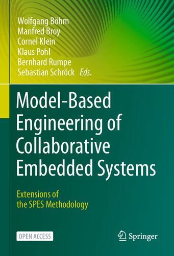 Modelbased Engineering Of Collaborative Embedded Systems Extensions Of The Spes Methodology Wolfgang Bhm