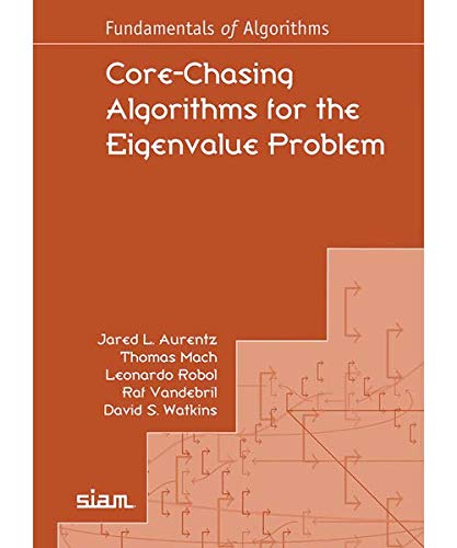 Corechasing Algorithms For The Eigenvalue Problem Raf Vandebril