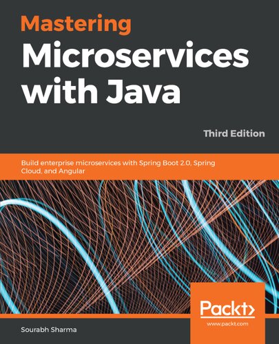 Mastering Microservices With Java Build Enterprise Microservices With Spring Boot 20 Spring Cloud And Angular 3rd Edition 3rd Edition Sourabh Sharma