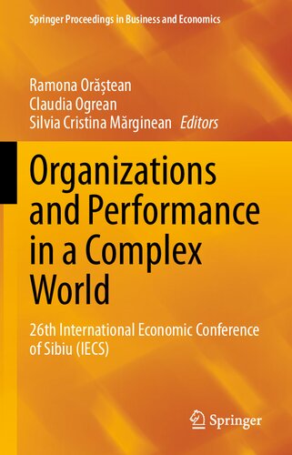 Organizations And Performance In A Complex World 26th International Economic Conference Of Sibiu Iecs Ramona Ortean