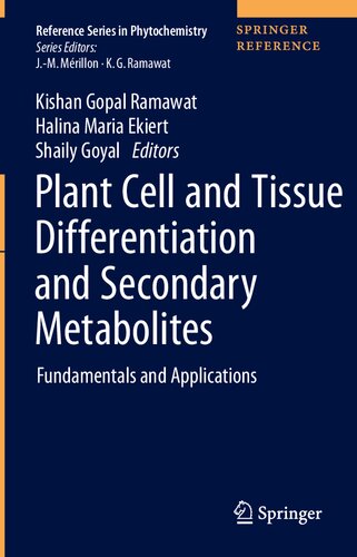 Plant Cell And Tissue Differentiation And Secondary Metabolites Fundamentals And Applications Kishan Gopal Ramawat
