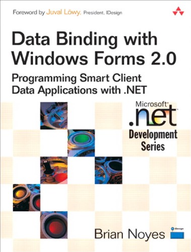 Data Binding With Windows Forms 20 Programming Smart Client Data Applications With Net Noyes