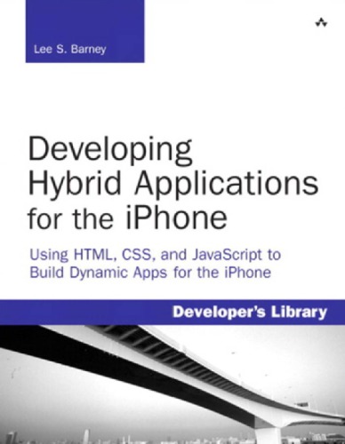 Developing Hybrid Applications For The Iphone Using Html Css And Javascript To Build Dynamic Apps For The Iphone Barney