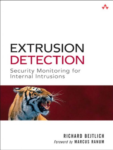 Extrusion Detection Security Monitoring For Internal Intrusions Bejtlich