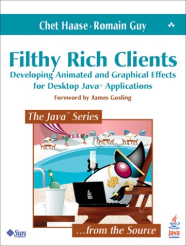 Filthy Rich Clients Developing Animated And Graphical Effects For Desktop Java Applications Haase