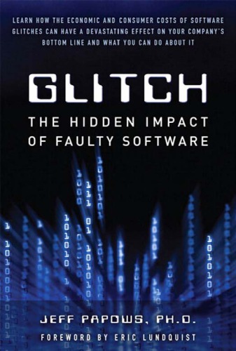 Glitch The Hidden Impact Of Faulty Software Papows Jeff