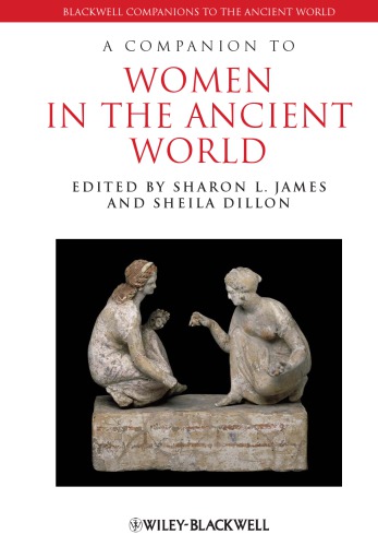 A Companion To Women In The Ancient World Sharon L James Sheila Dillon