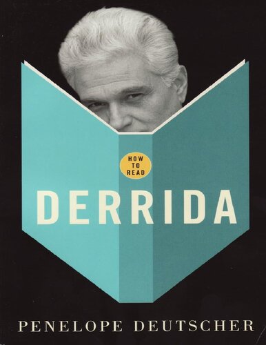 How To Read Derrida Penelope Deutscher