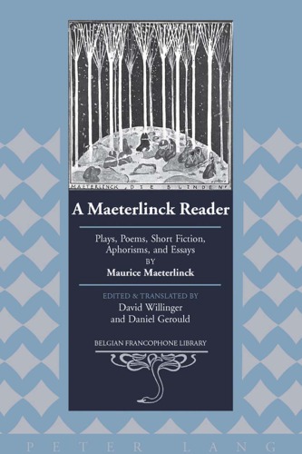 A Maeterlinck Reader Maeterlinck Mauriceeditorgerould Daniel Charleseditorwillinger