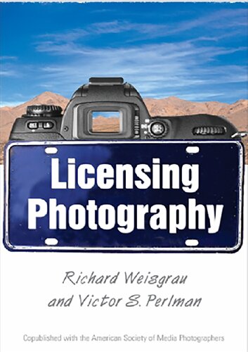 Licensing Photography 1st Edition Victor Perlman Richard Weisgrau