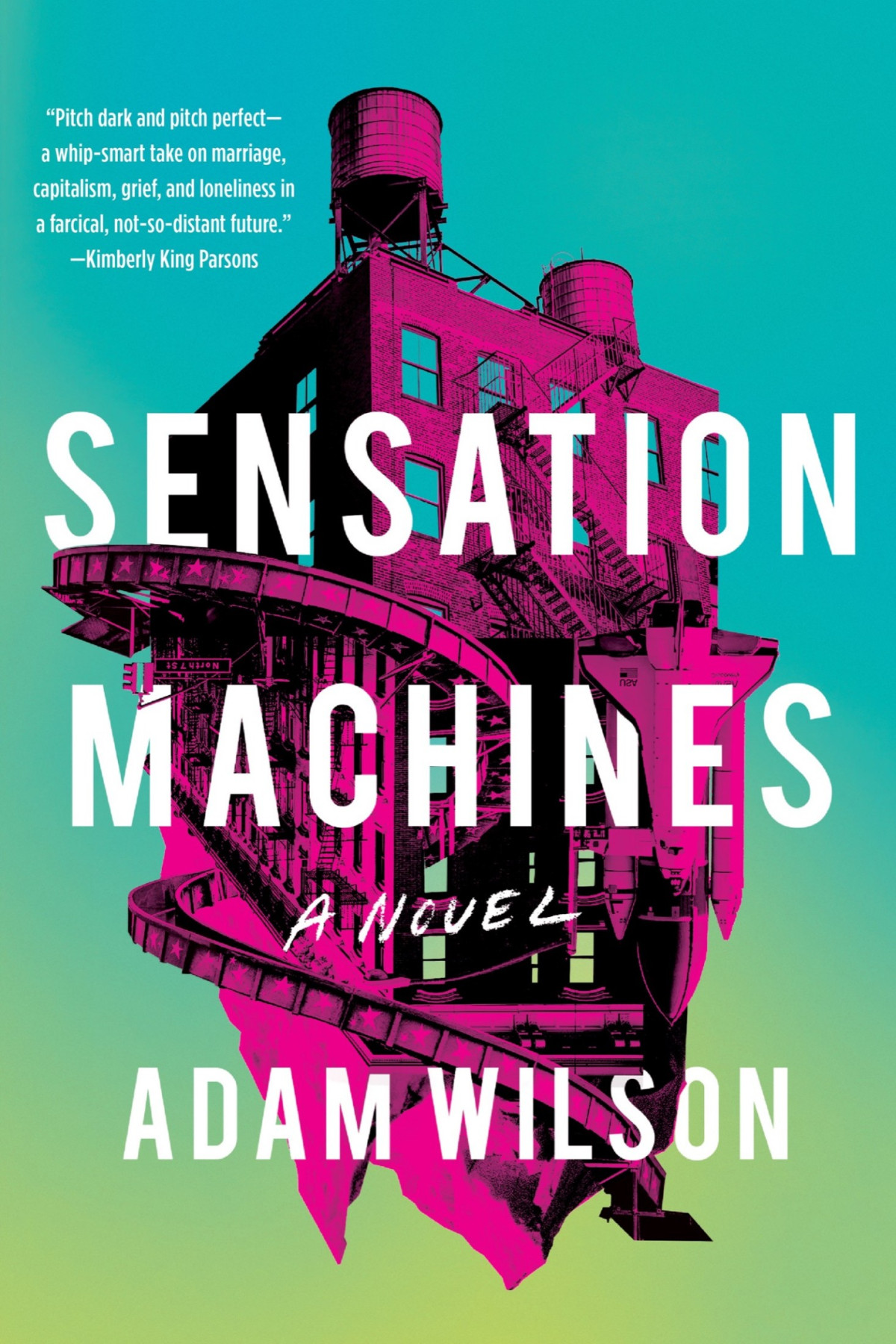 Sensation Machines 1st Edition Adam Wilson Wilson Adam
