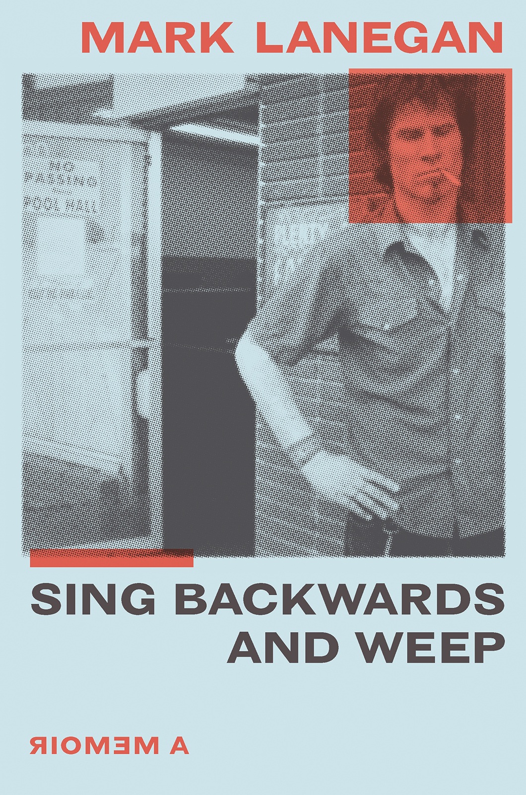 Sing Backwards And Weep A Memoir 1st Edition Mark Lanegan Peter Hook Foreword