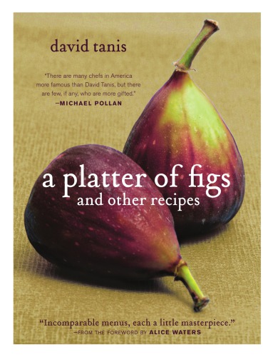 A Platter Of Figs And Other Recipes David Tanis