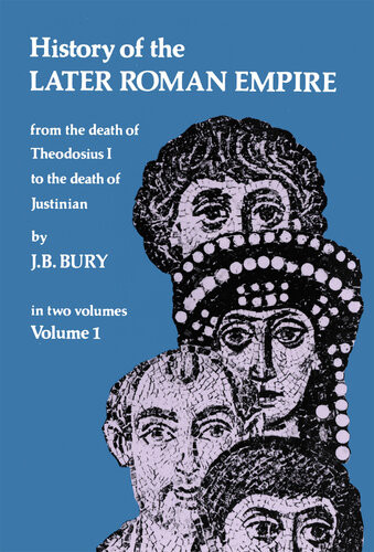 History Of The Later Roman Empire Volume 1 J B Bury