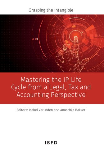 Mastering The Ip Life Cycle From A Legal Tax And Accounting Perspective Grasping The Intangible Isabel Verlinden