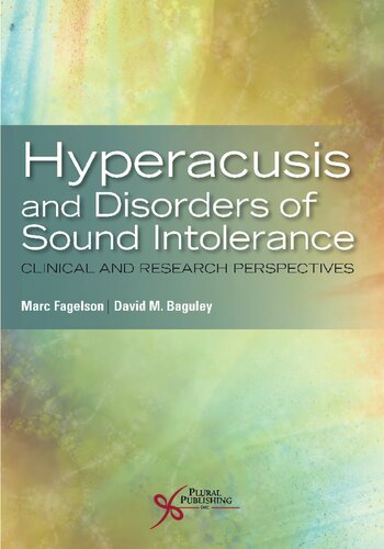 Hyperacusis And Disorders Of Sound Intolerance Marc Fagelson