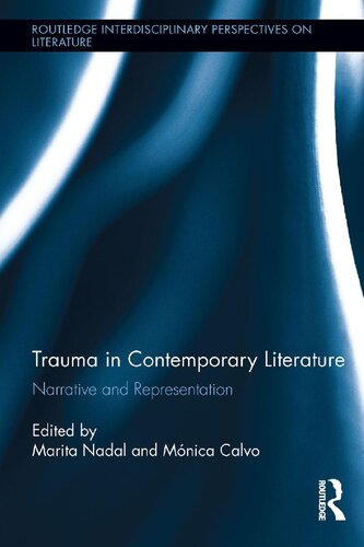Trauma In Contemporary Literature Narrative And Representation Marita Nadal Mnica Calvo
