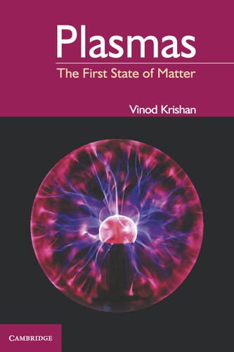 Plasmas The First State Of Matter Vinod Krishan