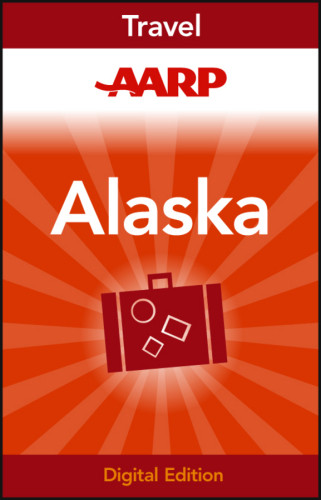 Aarp Frommers Alaska Capps Krisdunham Mikeglover Charlottekiffer