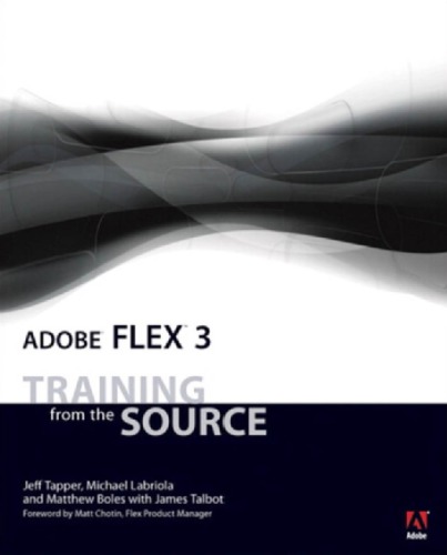 Adobe Flex 3 Training From The Source Michael Labriola Matthew Boles