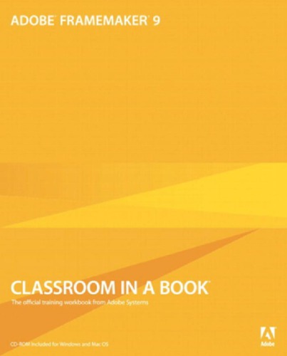 Adobe Framemaker 9 Classroom In A Book Team Adobe Creative