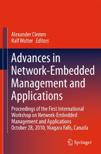 Advances In Networkembedded Management And Applications Proceedings Of The First International Workshop On Networkembedded Management And Applications Clemm