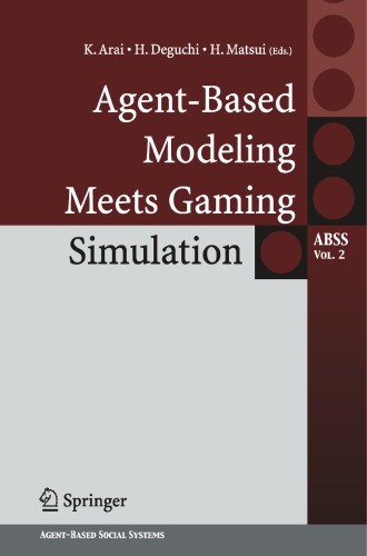 Agentbased Modeling Meets Gaming Simulation Abss Vol 2 Arai