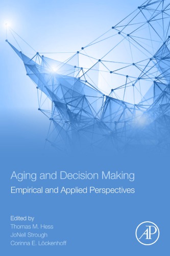 Aging And Decision Making Empirical And Applied Perspectives Hess