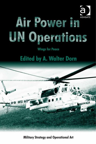Air Power In Un Operations Wings For Peace Dorn A Waltercontributor