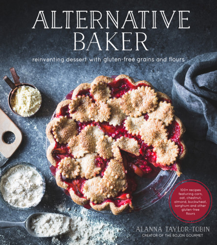 Alternative Baker Reinventing Dessert With Glutenfree Grains And Flours Taylortobin