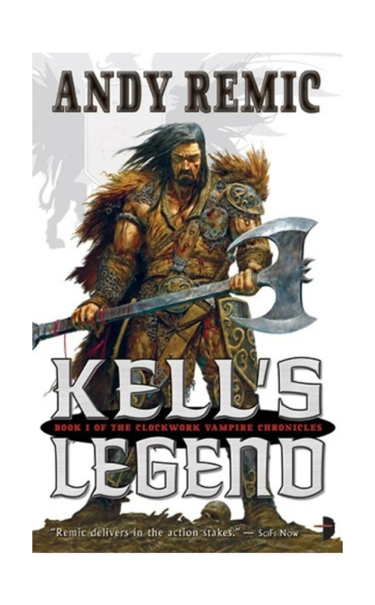 Kells Legend The Clockwork Vampire Chronicles Andy Remic
