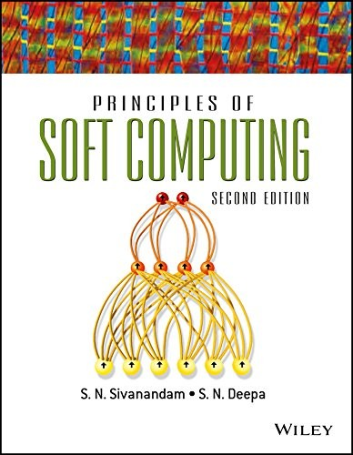 Principles Of Soft Computing 2nd Ed With Cd 2nd S N Sivanandam