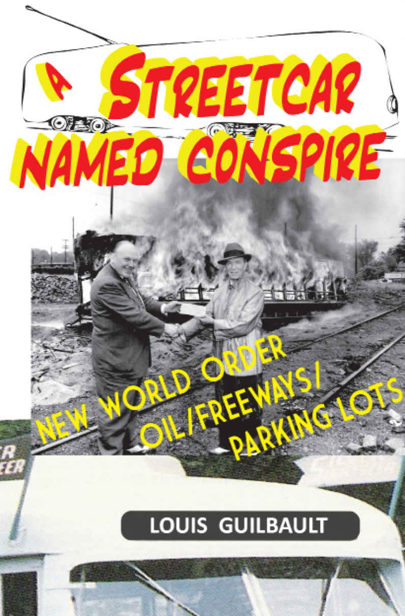 A Streetcar Named Conspire New World Orderoilfreewaysparking Lots Louis Guilbault Guilbault