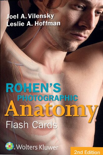 Rohens Photographic Anatomy Flash Cards 2nd Edition Joel A Vilensky Leslie A Hoffman Johannes W Rohen Chihiro Yokochi Elke Ltjendrecoll