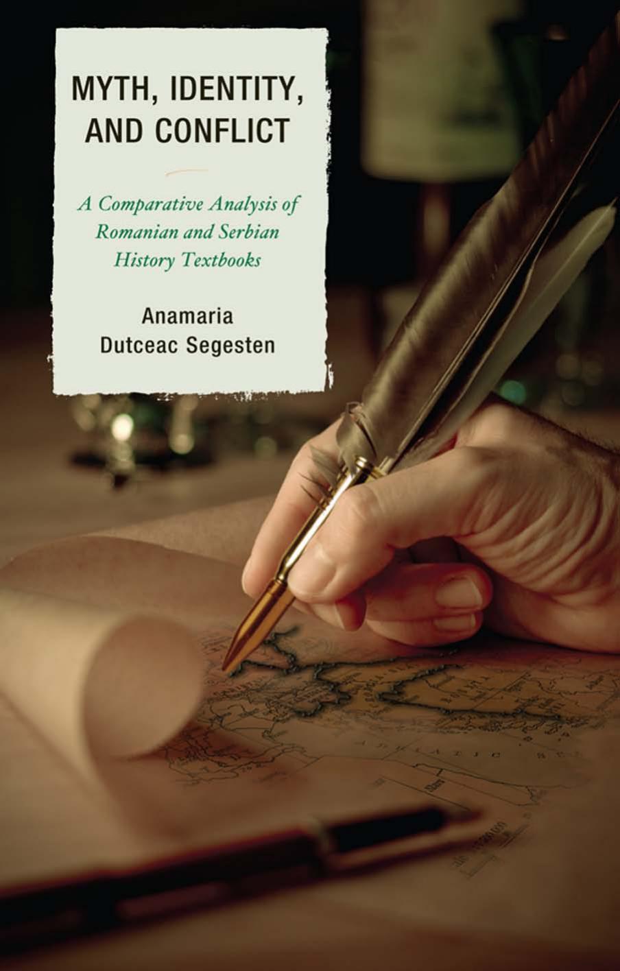 Myth Identity And Conflict A Comparative Analysis Of Romanian And Serbian Textbooks Dutceac Segesten