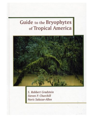 Guide To The Bryophytes Of Tropical America 1st Edition S Robbert Gradstein