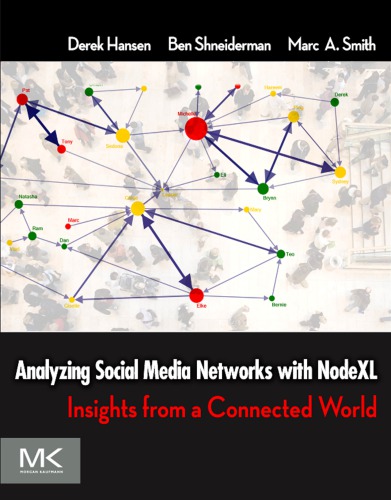 Analyzing Social Media Networks With Nodexl Insights From A Connected World Hansen