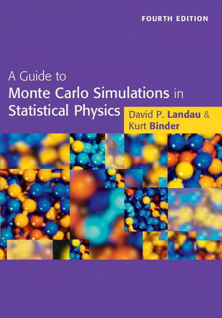 A Guide To Monte Carlo Simulations In Statistical Physics 4th Edition David P Landau