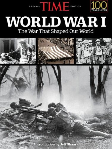 Time World War I The War That Shaped Our World The Editors Of Time