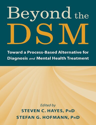 Beyond The Dsm Toward A Processbased Alternative For Diagnosis And Mental Health Treatment Etextbook Steven C Hayes