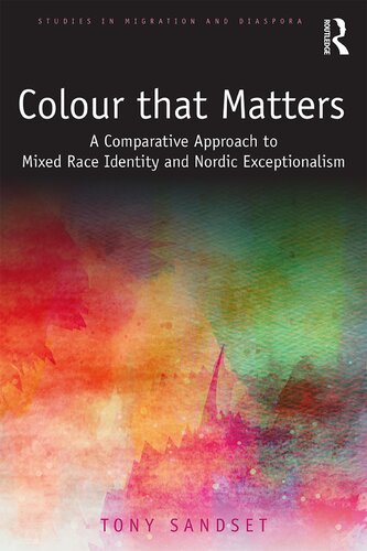 Color That Matters A Comparative Approach To Mixed Race Identity And Nordic Exceptionalism Tony Sandset