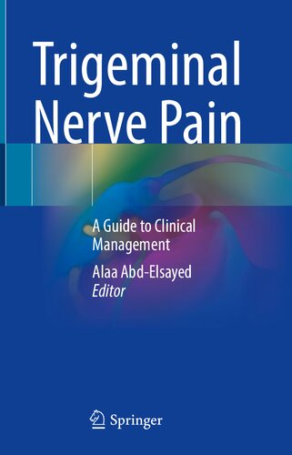 Trigeminal Nerve Pain A Guide To Clinical Management Alaa Abdelsayed