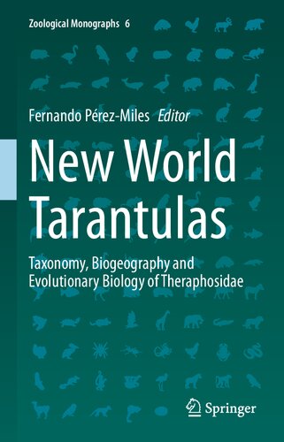 New World Tarantulas Taxonomy Biogeography And Evolutionary Biology Of Theraphosidae 1st Edition Fernando Prezmiles Editor