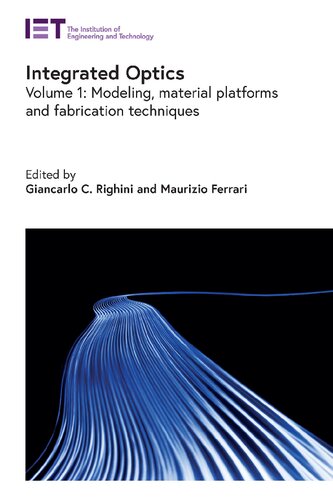 Integrated Optics Modeling Material Platforms And Fabrication Techniques Giancarlo C Righini