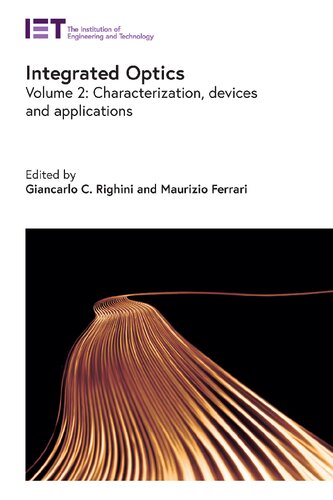 Integrated Optics Characterization Devices And Applications Volume 2 Giancarlo C Righini