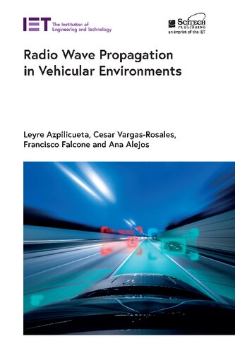 Radio Wave Propagation In Vehicular Environments Leyre Azpilicueta